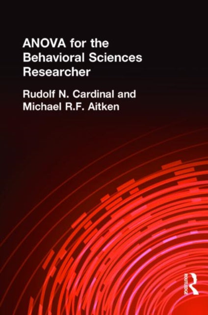 Book cover of: ANOVA for the Behavioral Sciences Researcher. By: Rudolf N. Cardinal