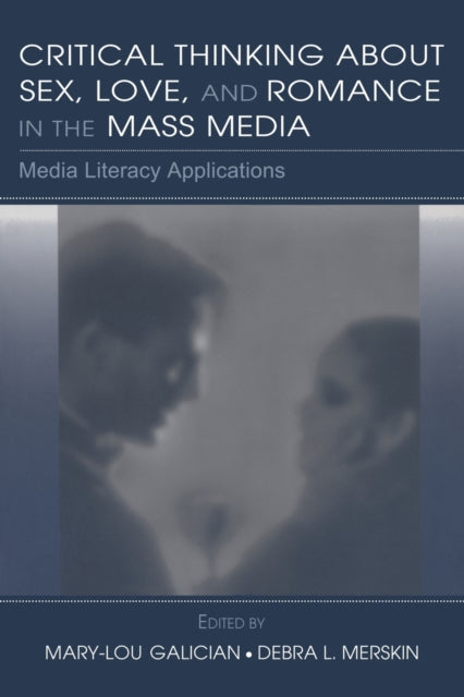 Book cover of: Critical Thinking About Sex, Love, and Romance in the Mass Media