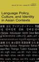 Book cover of: Language Policy, Culture, and Identity in Asian Contexts