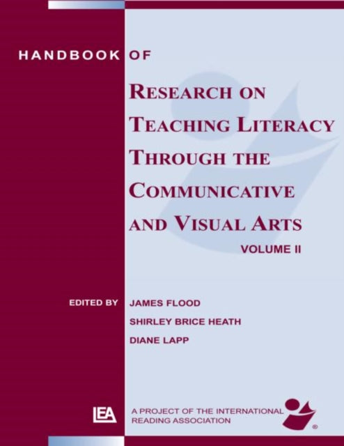 Book cover of: Handbook of Research on Teaching Literacy Through the Communicative and Visual Arts, Volume II