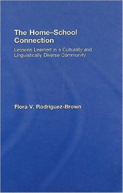 Book cover of: Home-School Connection. By: Rodriguez-Brown, Flora V. Rodríguez-Brown