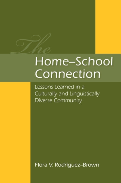 Book cover of: Home-School Connection. By: Rodriguez-Brown, Flora V. Rodríguez-Brown