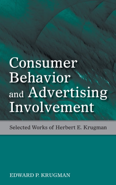 Book cover of: Consumer Behavior and Advertising Involvement. By: Krugman, Herbert Krugman
