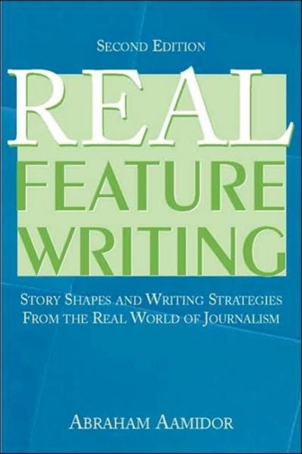 Book cover of: Real Feature Writing