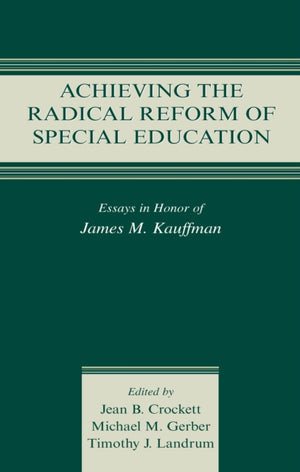 Achieving the Radical Reform of Special Education