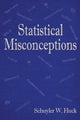 Book cover of: Statistical Misconceptions. By: Schuyler W. Huck
