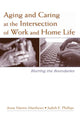 Book cover of: Aging and Caring at the Intersection of Work and Home Life