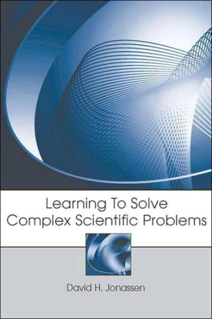Book cover of: Learning to Solve Complex Scientific Problems