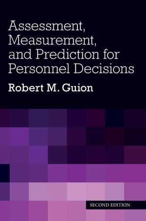 Assessment, Measurement, and Prediction for Personnel Decisions
