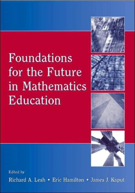 Book cover of: Foundations for the Future in Mathematics Education