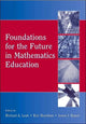 Book cover of: Foundations for the Future in Mathematics Education