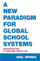 Book cover of: New Paradigm for Global School Systems. By: Joel Spring