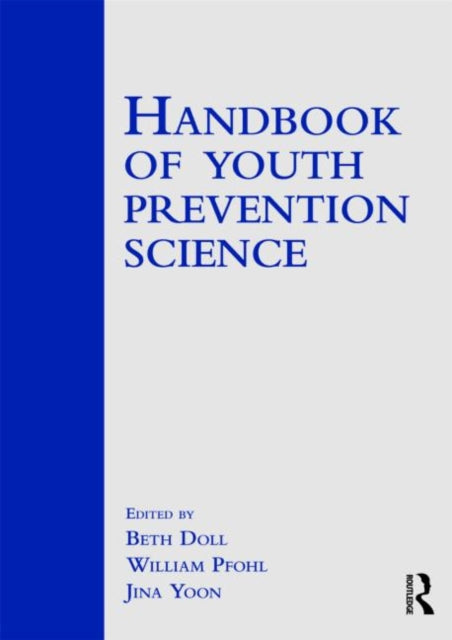 Book cover of: Handbook of Youth Prevention Science. By: Beth Doll