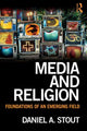 Book cover of: Media and Religion. By: Daniel A. Stout, Stout