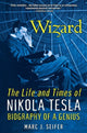 Book cover of: Wizard: The Life and Times of Nikola Tesla. By: Marc Seifer