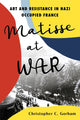 Matisse at War 9780806544168 Christopher C. Gorham