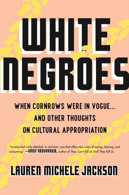 Book cover of: White Negroes. By: Lauren Michele Jackson