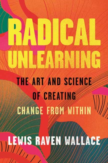 Book cover of: Radical Unlearning