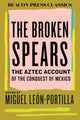 Book cover of: Broken Spears. By: Miguel León-Portilla