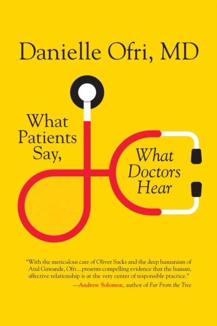 Book cover of: What Patients Say, What Doctors Hear. By: Danielle Ofri MD