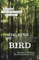 Book cover of: Stalking the Ghost Bird. By: Michael K. Steinberg