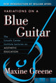 Book cover of: Variations on a Blue Guitar. By: Maxine Greene