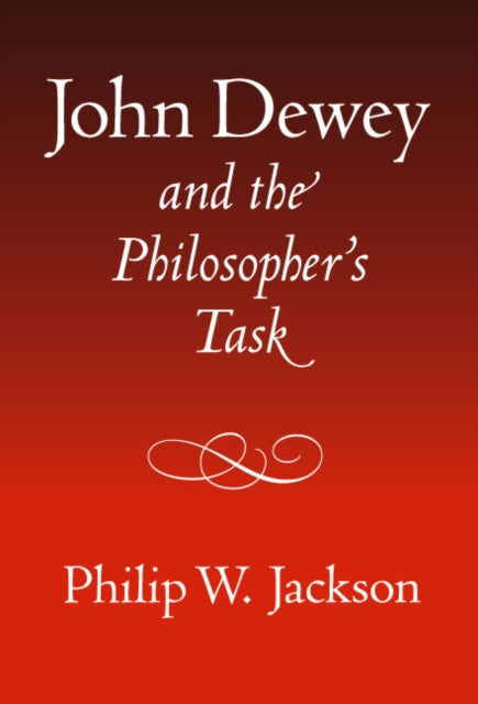 Book cover of: John Dewey and the Philosopher's Task. By: Philip W. Jackson