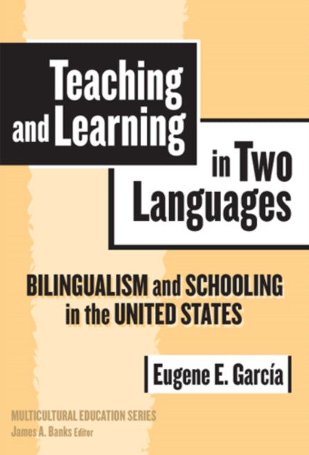 Book cover of: Teaching and Learning in Two Languages. By: Eugene E. Garcia