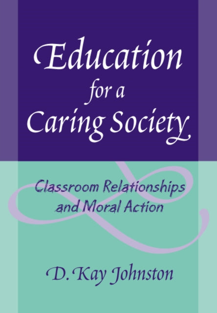 Book cover of: Education for a Caring Society. By: D. Kay Johnston