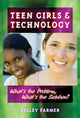 Book cover of: Teen Girls and Technology. By: Lesley S. J. Farmer