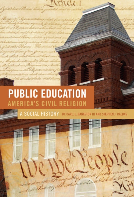 Book cover of: Public Education--America's Civil Religion. By: Carl L. Bankston