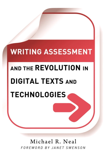 Book cover of: Writing Assessment and the Revolution in Digital Texts and Technologies