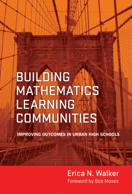 Book cover of: Building Mathematics Learning Communities. By: Erica N. Walker