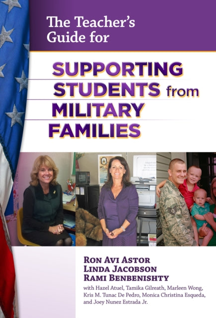 Book cover of: Teacher's Guide for Supporting Students from Military Families. By: Ron Avi Astor