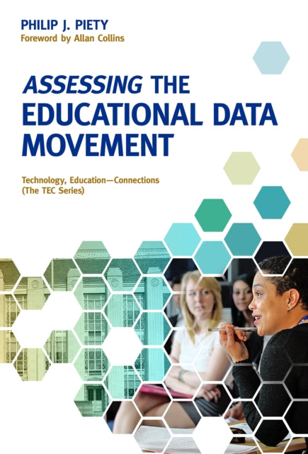 Book cover of: Assessing the Educational Data Movement. By: Philip J. Piety