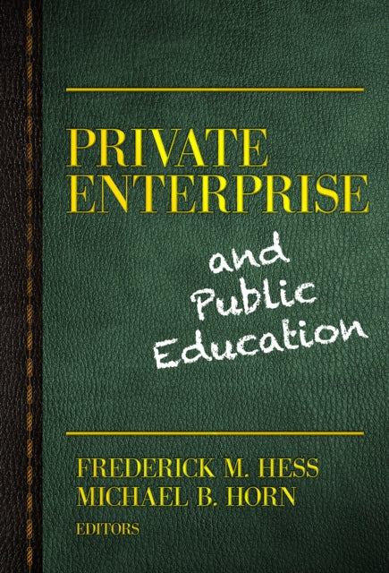 Book cover of: Private Enterprise and Public Education