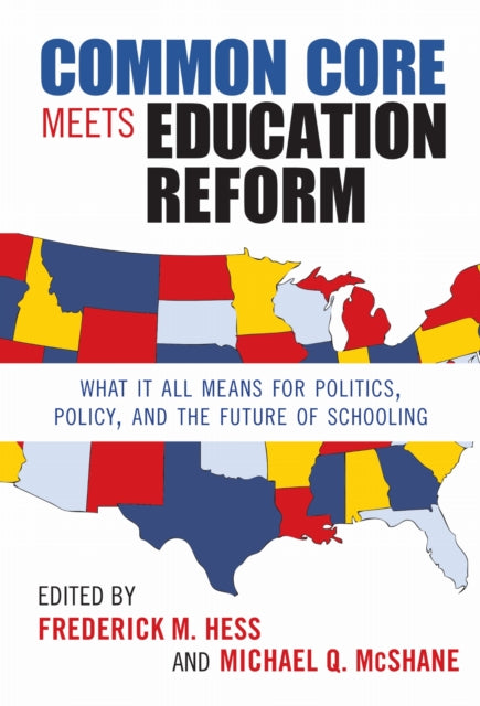 Book cover of: Common Core Meets Education Reform. By: Frederick M. Hess
