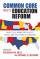 Book cover of: Common Core Meets Education Reform. By: Frederick M. Hess