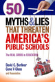 Book cover of: 50 Myths & Lies That Threaten America's Public Schools. By: David C. Berliner
