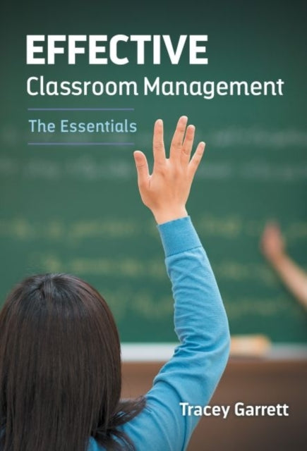 Book cover of: Effective Classroom Management. By: Tracey Garrett