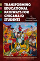 Book cover of: Transforming Educational Pathways for Chicana/o Students. By: Dolores Delgado Bernal