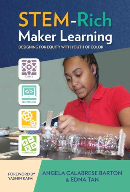 Book cover of: STEM-Rich Maker Learning. By: Angela Calabrese Barton