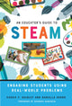 Book cover of: Educator's Guide to STEAM. By: Cassie F. Quigley