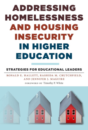 Addressing Homelessness and Housing Insecurity in Higher Education