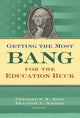 Book cover of: Getting the Most Bang for the Education Buck. By: Frederick M. Hess