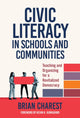 Book cover of: Teaching Civic Literacy in Schools. By: Brian Charest