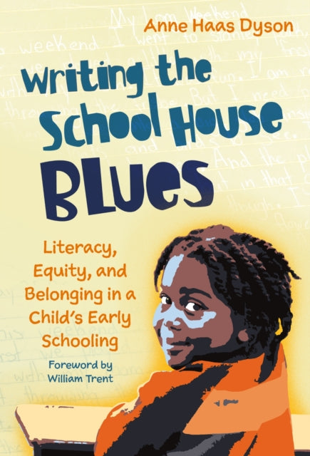 Book cover of: Writing the School House Blues. By: Anne Haas Dyson