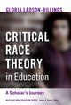 Book cover of: Critical Race Theory in Education. By: Gloria Ladson-Billings