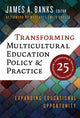 Book cover of: Transforming Multicultural Education Policy and Practice. By: James A. Banks