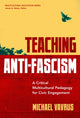 Book cover of: Teaching Anti-Fascism. By: Michael Vavrus